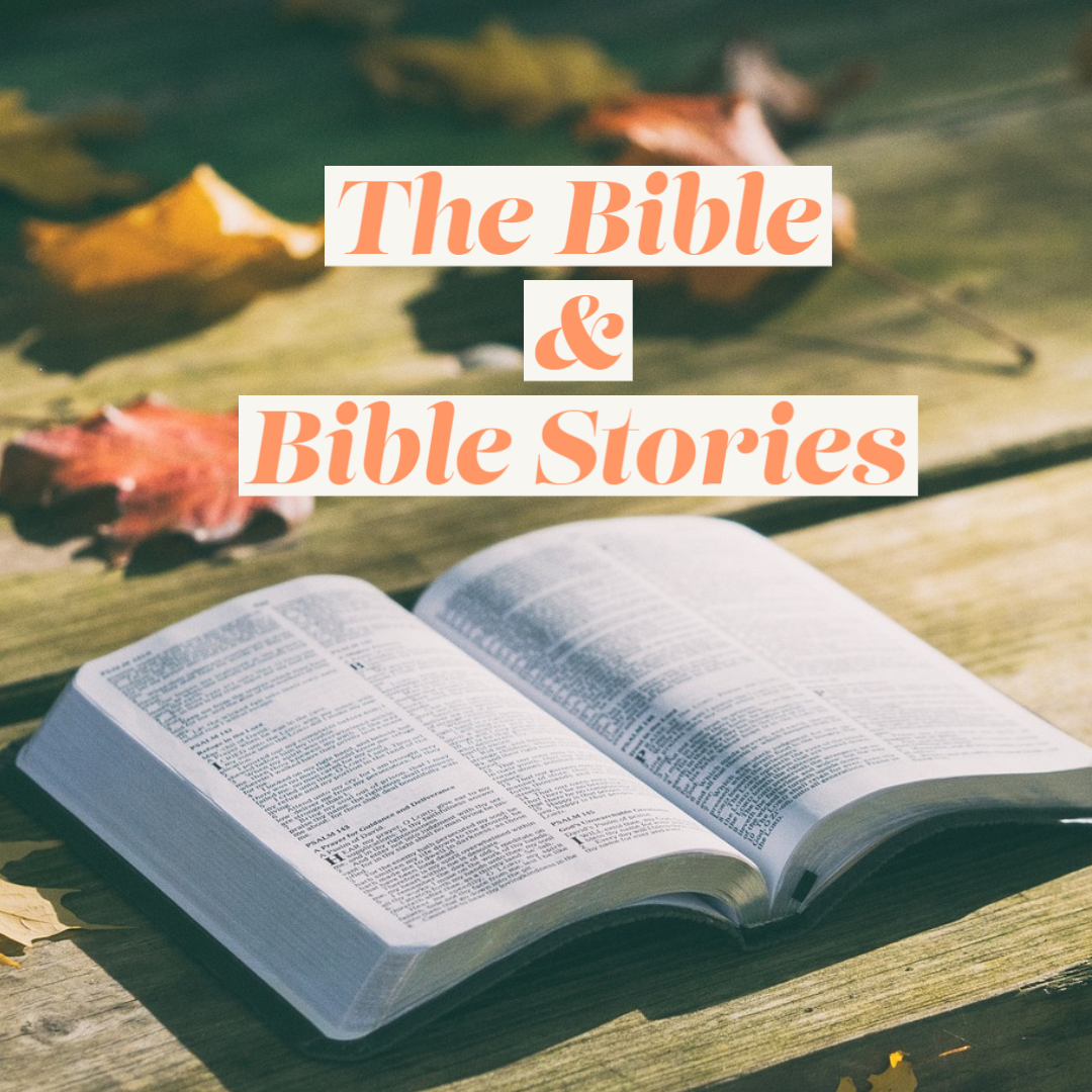 The Bible & Bible Stories