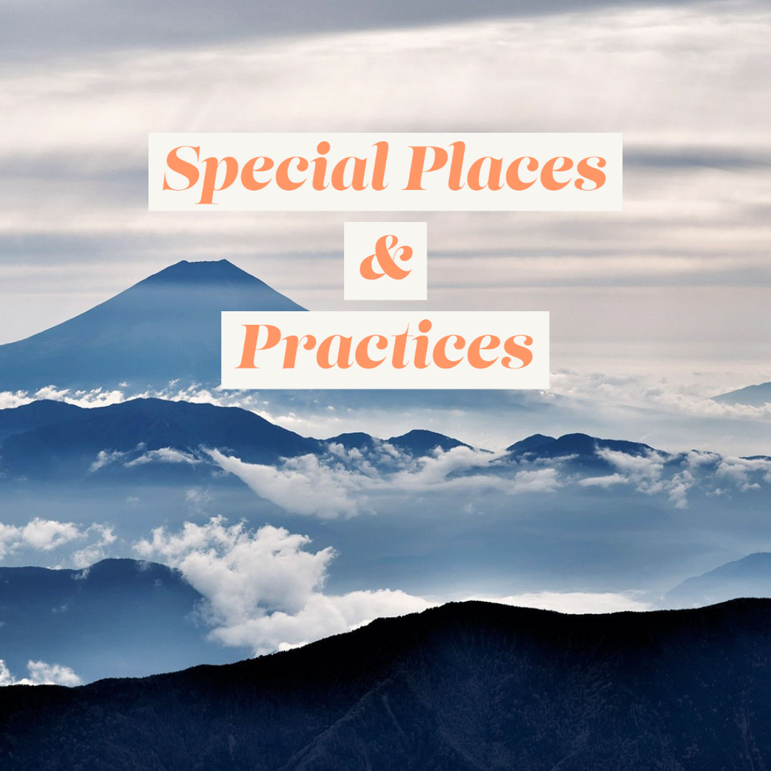 Special Places & Practices